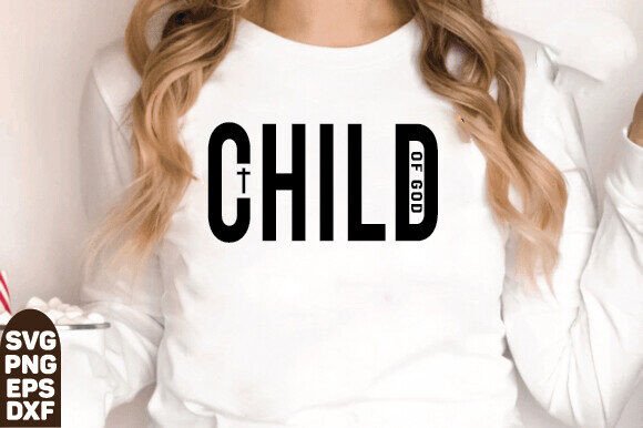 Child of God SVG Graphics for T-Shirt Designs