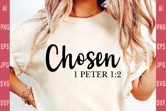 Chosen SVG Graphics for Faith T-Shirt Designs