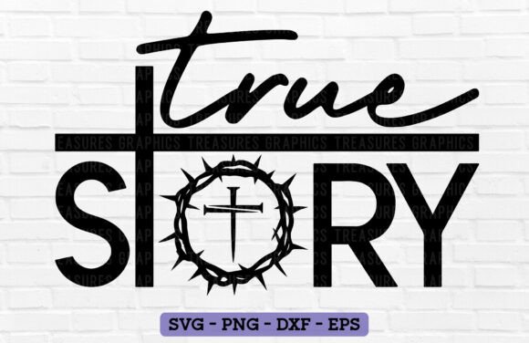 Christian Easter True Story PNG SVG: Graphics & T-Shirt Designs