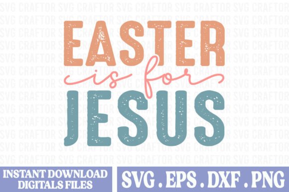 Free Easter is for Jesus SVG: Graphics & T-Shirt Designs