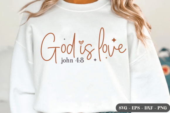 God is Love John 4 8 SVG: Graphics for T-Shirt Designs