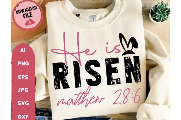 He Is Risen Graphics for Easter T-Shirt Designs