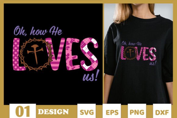 How He Loves Us Jesus Easter SVG: Graphics & T-Shirt Designs