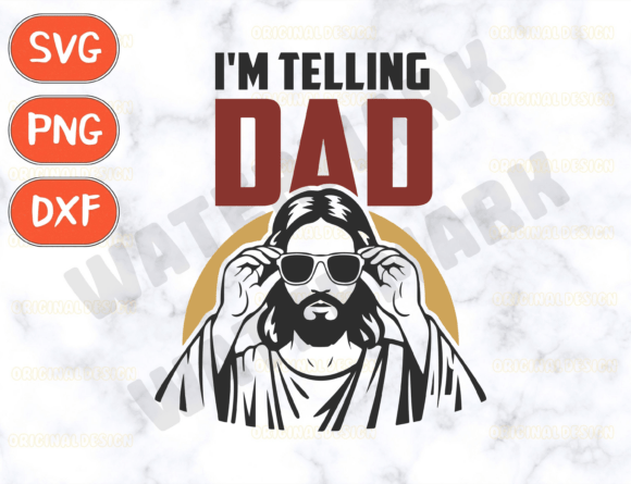 I'm Telling Dad SVG: Funny Jesus Graphics for Tees