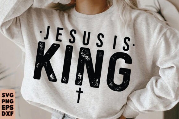 Jesus is King SVG: Graphics for Faith T-Shirt Designs