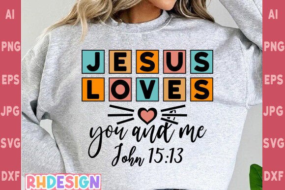 Jesus Loves You and Me PNG: Graphics for T-Shirt Designs
