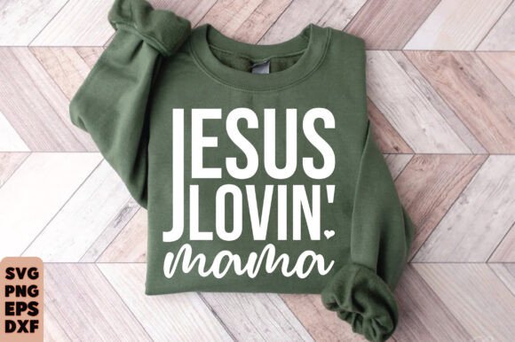 Jesus Lovin Mama SVG: Graphics for T-Shirt Designs