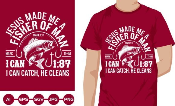 Jesus Made Me a Fisher T-Shirt Designs & Graphics