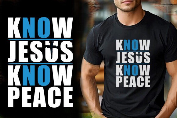 Know Jesus Know Peace Graphics for T-Shirt Designs