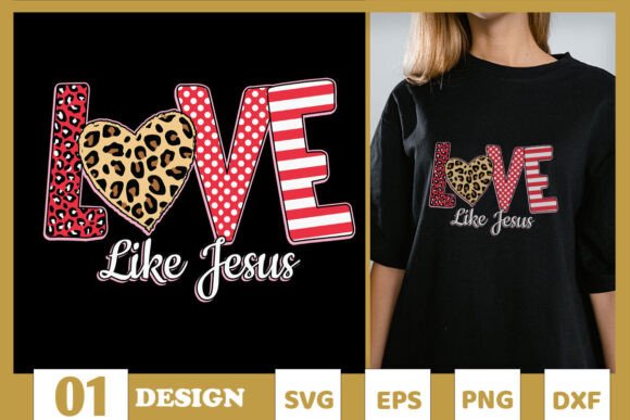 Love Like Jesus Leopard SVG: Graphics for T-Shirt Designs