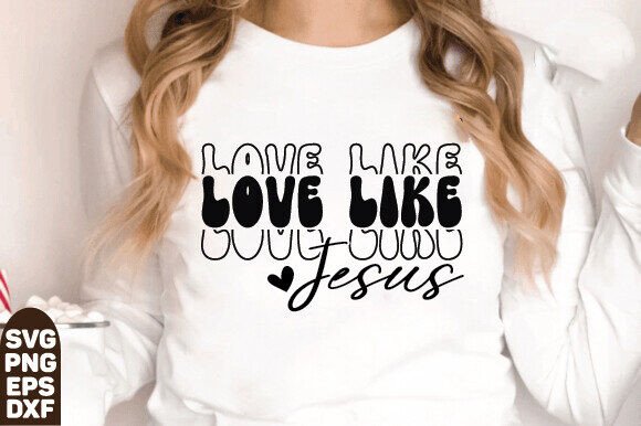 Love Like Jesus SVG: Graphics for T-Shirt Designs