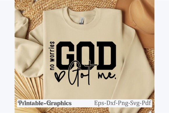 No Worries God Got Me SVG: Graphics for T-Shirt Designs