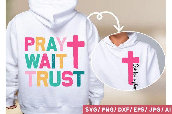 Pray Wait Trust SVG: Graphics for T-Shirt Designs