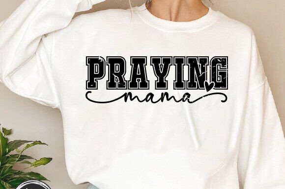 Praying Mama SVG: Faith Graphics for T-Shirt Designs