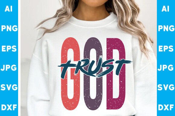 Trust God SVG: Graphics for T-Shirt Designs
